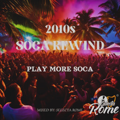 📼PLAY MORE SOCA (2010 - 2019 SOCA REWIND)