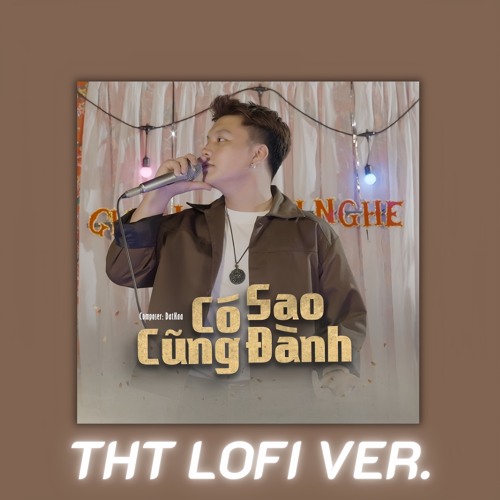 Có Sao Cũng Đành - DatKaa (Lofi Ver.)