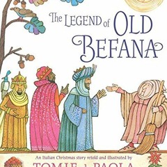 READ PDF EBOOK EPUB KINDLE The Legend of Old Befana: An Italian Christmas Story by  T
