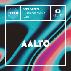 AALTO - TGTR Release Party [04.09.2024]