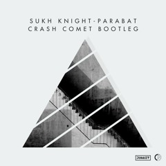 Sukh Knight - Parabat (Crash Comet Bootleg)