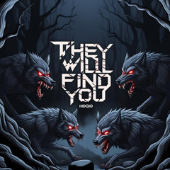 They will find YOU