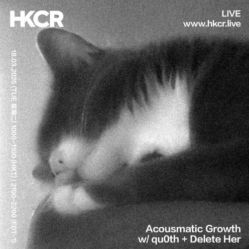 acousmatic growth w/ qu0th + Delete Her - 18/03/2025