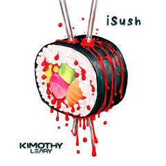 Kimothy Leary - iSush