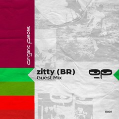 Organic Pieces Guest Mix - Zitty