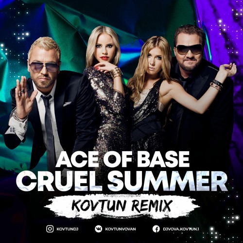 Stream Ace Of Base - Cruel Summer (Kovtun Remix 2020) by Kovtun | Listen  online for free on SoundCloud