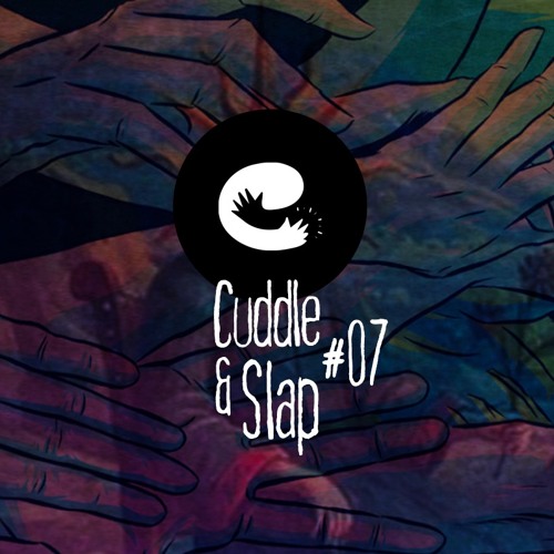 Cuddle & Slap #07 - Special night - March.2020