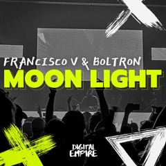 Francesco V & Boltron - Moon Light [OUT NOW]