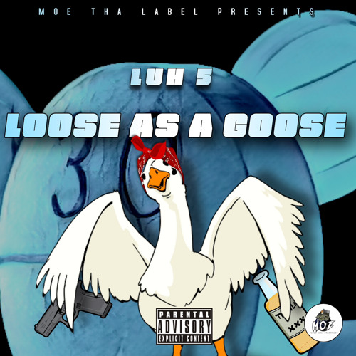 Loose As A Goose
