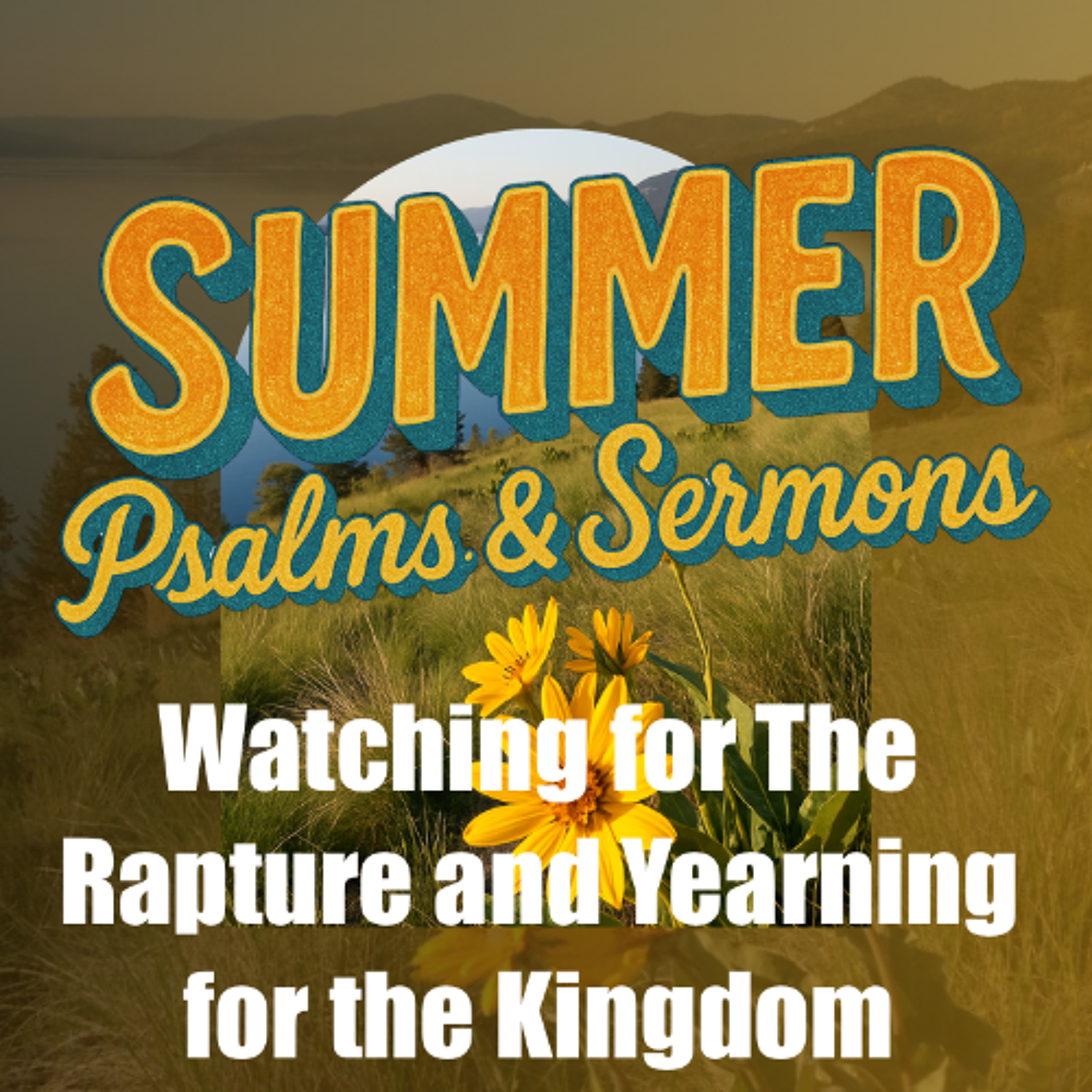 July 13/25 | Watching for The Rapture and Yearning for the Kingdom | John 14:6 |  Dave Messier episode artwork