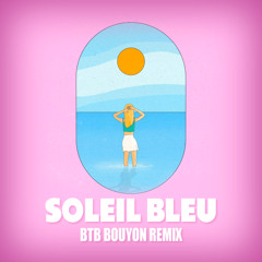 Bleu Soleil x Luiza - Soleil bleu (BTB bouyon remix)