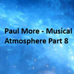 Paul More - Musical Atmosphere Part 8