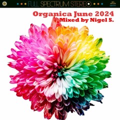Organica June 2024: Mixed By Nigel S.
