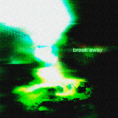 Break Away