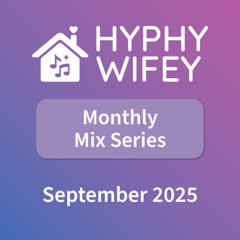 Monthly Mix Series: September 2025 – Part 2