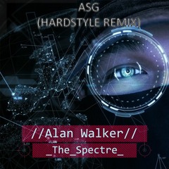 Alan Walker - The Spectre (ASG Hardstyle REMIX)