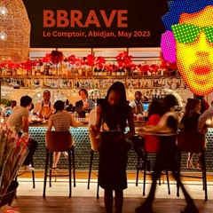 BBRAVE - Le Comptoir Abidjan - Afro 2023