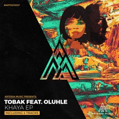 PREMIERE: TOBAK feat. Oluhle - Khaya (Tvardovsky Remix)