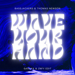 Wave Your Hand (Garlax & ZNFY EDIT)