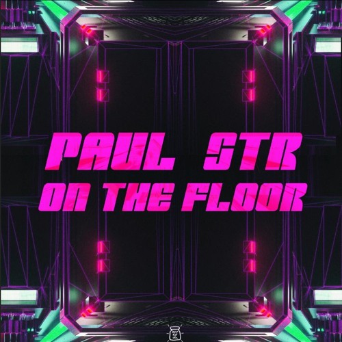 Paul STR - On The Floor