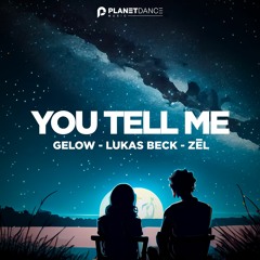 Gelow, Lukas Beck - You Tell Me (feat. ZĒL)