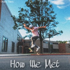 How We Met - Chazz Dazz