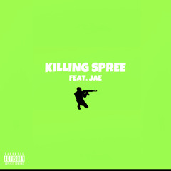 Killing spree (ft. JAE)