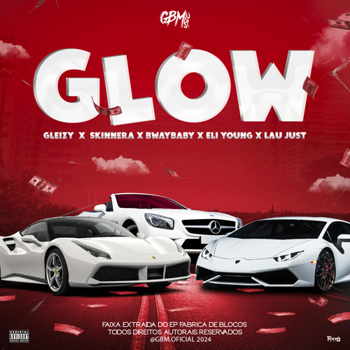 GLOW - GBM (Gleizy | Skinnera | Bwaybaby | Eli Young | Lau Jast) [Prod. By Callmeay Beatz]