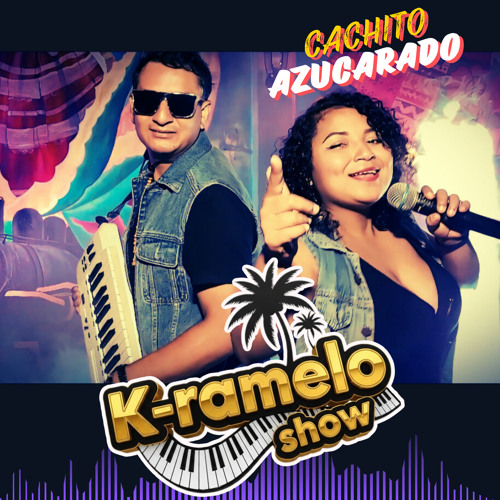 Stream Cachito azucarado (Cover) by K-ramelo Show | Listen online for ...