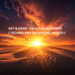 Sky an Sand - Paul Kalkbrenner ( Techno RMX Salvatore Polizzi )
