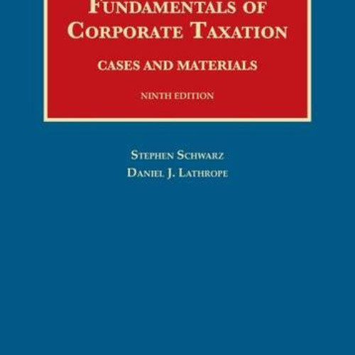 [ACCESS] EBOOK 📥 Fundamentals of Corporate Taxation (University Casebook Series) by