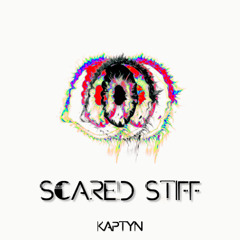 SCARED STIFF