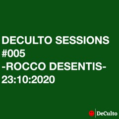ROCCO DESENTIS | DeCulto Sessions 005 |