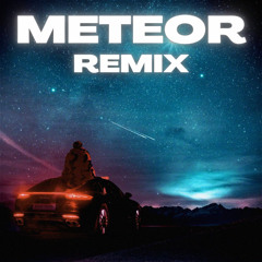 METEOR Remix (Prod. Unoric)