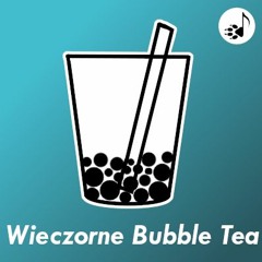 FelieTomel (Wieczorne Bubble Tea) - Mordercza Herbata