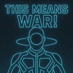 This Means War!