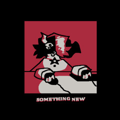 SOMETHING NEW [ reverified ]