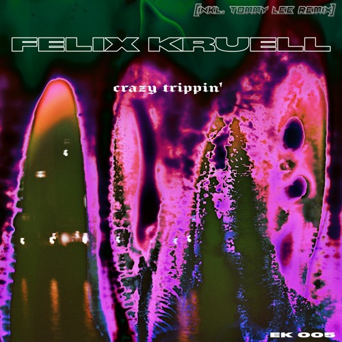 Felix Kruell - Crazy Trippin' (Free Download)