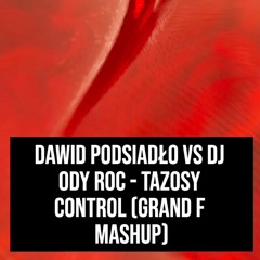 TAZOSy Control (Grand F Mashup)