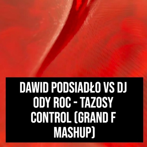 TAZOSy Control (Grand F Mashup)