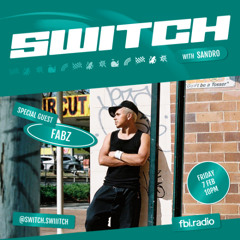 Fabz | SWITCH on fbi.radio