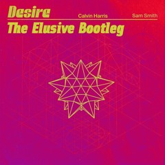 Calvin Harris, Sam Smith - Desire (The Elusive Hardstyle Remix) FREE DOWNLOAD