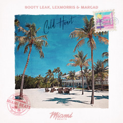 Booty Leak + LexMorris & Margad - Cold Heart [ FREE DOWNLOAD ]