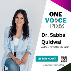 13 [Interview] One Voice In CS- Dr. Sabba Quidwai