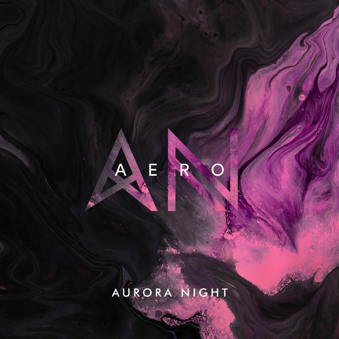 Stream Aurora Night - Aero by Aurora Night | Listen online for
