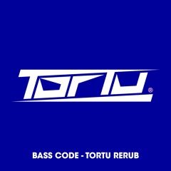 Bass Code - Tortu Re Rub