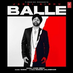Balle Song: Jassi Sidhu | Sarai | Madan Jalandhari | Gabriella Kingsley