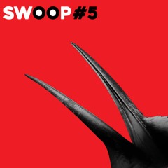 SWOOP # 05 > > Intergalactic Clußßird > >