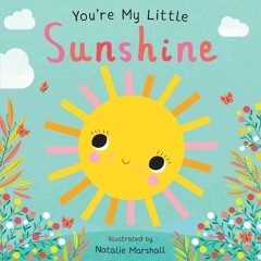 [❤ PDF ⚡] You're My Little Sunshine full