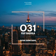 Future Sound Radio / O31 FEAT BADDILA